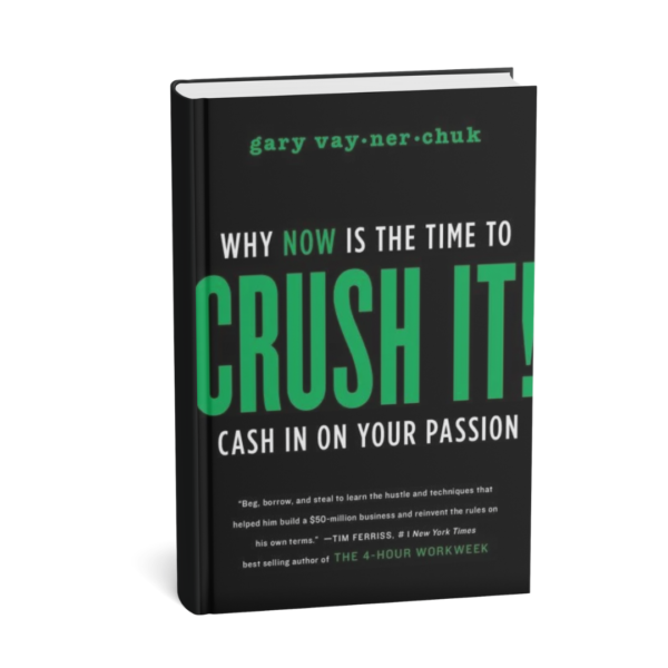 Crushing-It.png Crushing It! – Gary Vaynerchuk