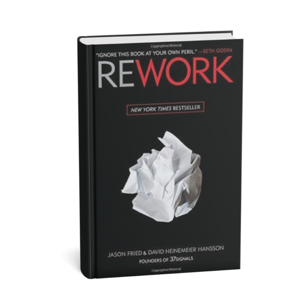 Rework.png Rework – Jason Fried