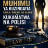 MAMBO MUHIMU SANA YA KUZINGATIA KABLA WAKATI NA BAADA YA KUKAMATWA NA POLISI